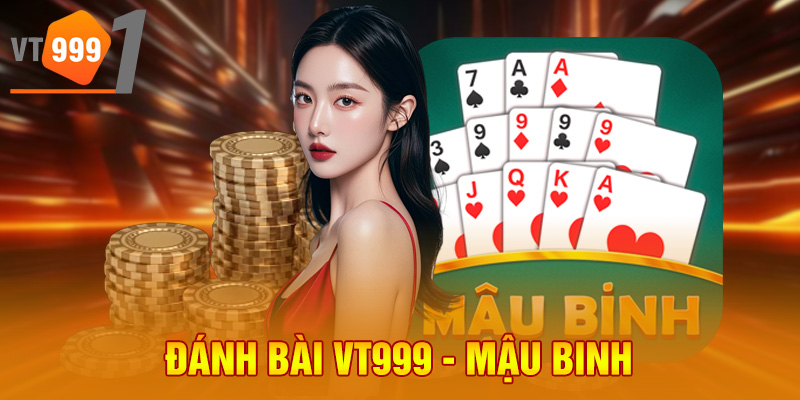 Đánh bài VT999 - Mậu binh