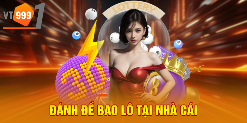 Đánh đề bao lô tại nhà cái