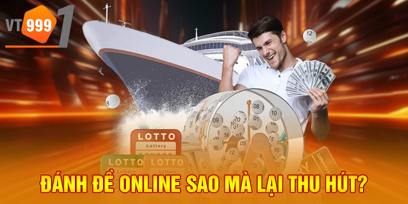 Đánh đề online sao mà lại thu hút?