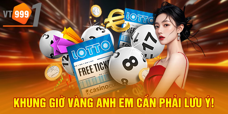 Khung giờ vàng anh em cần phải lưu ý!