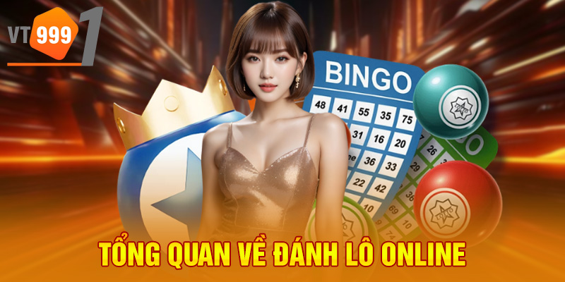 Tổng quan về đánh lô online