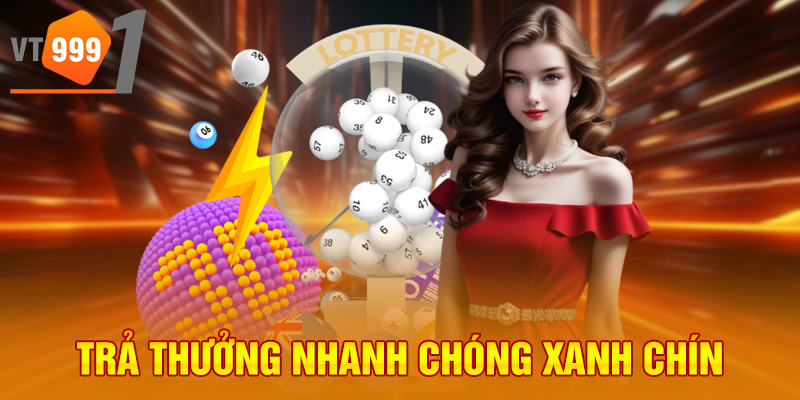 Trả thưởng nhanh chóng xanh chín